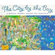 City by the Bay A Magical Journey Around San Francisco by Brown, Tricia; Kleven, Elisa, 9780811820127