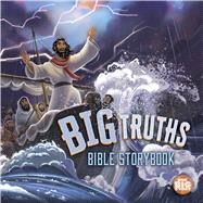 Big Truths Bible Storybook by Armstrong, Aaron, 9781087730127