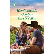 Her Colorado Cowboy by Eliza D. Collins, 9781335460127