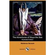 The Adventures of Maya the Bee by Bonsels, Waldemar; Seltzer, Adele Szold; Guiterman, Arthur; Boss, Homer, 9781409950127