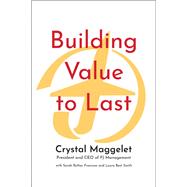 Building Value to Last by Maggelet, Crystal; Francom, Sarah Ryther (CON); Smith, Laura Best (CON), 9781423640127