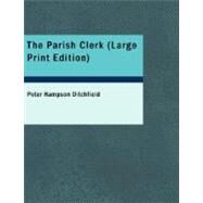 The Parish Clerk by Ditchfield, Peter Hampson, 9781426470127