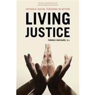 Living Justice Catholic Social Teaching in Action by Massaro, SJ, Thomas,, 9781442210127