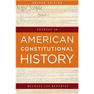 Sources in American Constitutional History by Benedict, Michael Les, 9781538100127