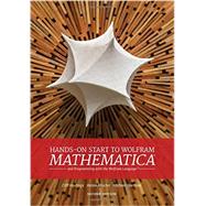 Hands-on Start to Wolfram Mathematica by Hastings, Cliff; Mischo, Kelvin; Morrison, Michael, 9781579550127