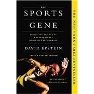 The Sports Gene Inside the Science of Extraordinary Athletic Performance by Epstein, David, 9781617230127