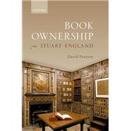 Book Ownership in Stuart England by Pearson, David, 9780198870128