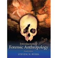 Introduction to Forensic Anthropology by Byers, Steven N., 9780205790128