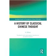 A History of Classical Chinese Thought by Li, Zehou, 9780367230128