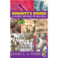 Humanity's Burden: A Global History of Malaria by James L. A. Webb, Jr., 9780521670128