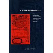 Mission to Civilize by Conklin, Alice L., 9780804740128