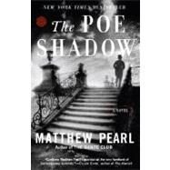 The Poe Shadow A Novel by PEARL, MATTHEW, 9780812970128