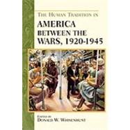 The Human Tradition in America Between the Wars, 1920-1945 by Whisenhunt, Donald W., 9780842050128