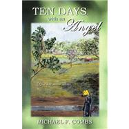 Ten Days With an Angel by Combs, Michael, 9781430320128
