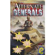 Alternate Generals by Turtledove, Harry; Moon, Elizabeth; Green, Roland; Turtledove, Harry, 9781439570128