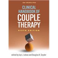 Clinical Handbook of Couple Therapy by Lebow, Jay L.; Snyder, Douglas K., 9781462550128