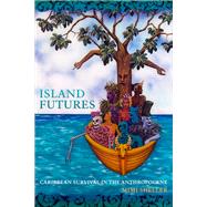Island Futures by Sheller, Mimi, 9781478010128