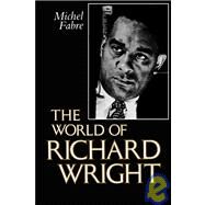 The World of Richard Wright by Fabre, Michel, 9781604730128