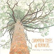 Champion Trees of Arkansas by Palmer, Linda Williams, 9781682260128