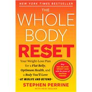 The Whole Body Reset Your Weight-Loss Plan for a Flat Belly, Optimum Health & a Body You'll Love at Midlife and Beyond by Perrine, Stephen; Skolnik, Heidi; AARP, 9781982160128