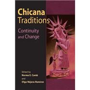 Chicana Traditions by Cantu, Norma Elia, 9780252070129