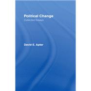 Political Change: A Collection of Essays by Apter,David E., 9780714640129
