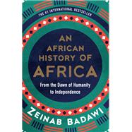 An African History of Africa by Zeinab Badawi, 9780753560129
