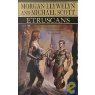 Etruscans; Beloved of the Gods by Morgan Llywelyn and Michael Scott, 9780812580129