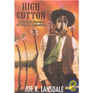 High Cotton : Selected Stories of Joe R. Lansdale by Unknown, 9780965590129
