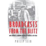 Broadcasts from the Blitz by Seib, Philip, 9781597970129