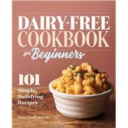 Dairy-free Cookbook for Beginners by Carroll, Chrissy, 9781647390129