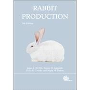 Rabbit Production by McNitt, James I., Ph.D.; Lukefahr, Steven D., Ph.D.; Cheeke, Peter R., Ph.D.; Patton, Nephi M., Ph.D., 9781780640129