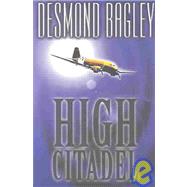 High Citadel by Bagley, Desmond, 9781842320129