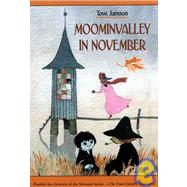 Moominvalley in November by Tove Jansson; Illustrated by the author; Translated by Hart Kingsely, 9780374350130