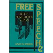 Free Speech in its Forgotten Years, 1870–1920 by David M. Rabban, 9780521620130