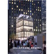 Cellophane House by Timberlake, Kieran; Isenstadt, Sandy; Faircloth, Billie (AFT), 9780983130130