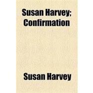 Susan Harvey: Confirmation by Harvey, Susan, 9781154540130
