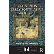 Dialogue in Early South Asian Religions: Hindu, Buddhist, and Jain Traditions by Black,Brian;Black,Brian, 9781409440130