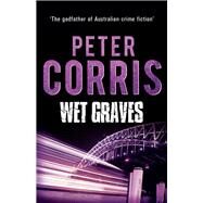 Wet Graves by Corris, Peter, 9781760110130