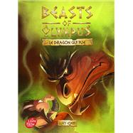 Beasts of Olympus - Tome 4 - Le Dragon qui pue by Lucy Coats, 9782019110130