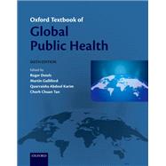 Oxford Textbook of Global Public Health by Detels, Roger; Gulliford, Martin; Karim, Quarraisha Abdool; Tan, Chorh Chuan, 9780198810131