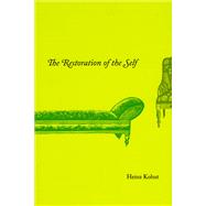 The Restoration of the Self by Kohut, Heinz, 9780226450131