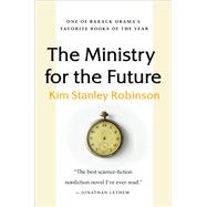 The Ministry for the Future A Novel by Robinson, Kim Stanley, 9780316300131