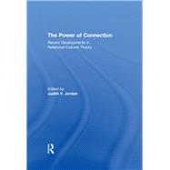 The Power of Connection: Recent Developments in Relational-Cultural Theory by Jordan; Judith V., 9780415850131