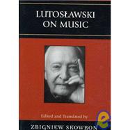 Lutoslawski on Music by Skowron, Zbigniew, 9780810860131