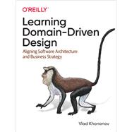 Learning Domain-Driven Design by Vlad Khononov, 9781098100131
