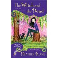 The Witch and the Dead by Blake, Heather, 9781101990131