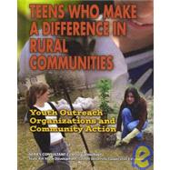 Teens Who Make a Difference in Rural Communities by Ford, Jean Otto, 9781422200131