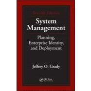 System Management: Planning, Enterprise Identity, and Deployment, Second Edition by Grady; Jeffrey O., 9781439820131