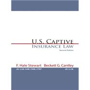 U.s. Captive Insurance Law by Stewart, F. Hale; Cantley, Beckett G., 9781491750131